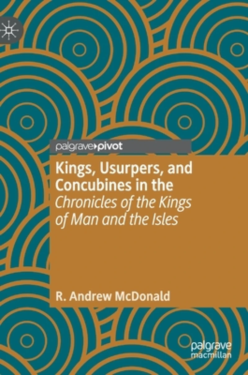 Kings, Usurpers, and Concubines in the ''Chronicles of the Kings of Man and the Isles''