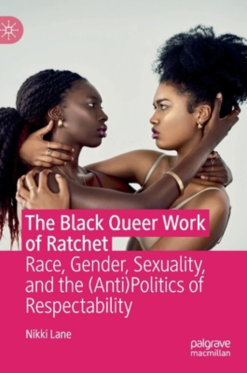 The Black Queer Work of Ratchet