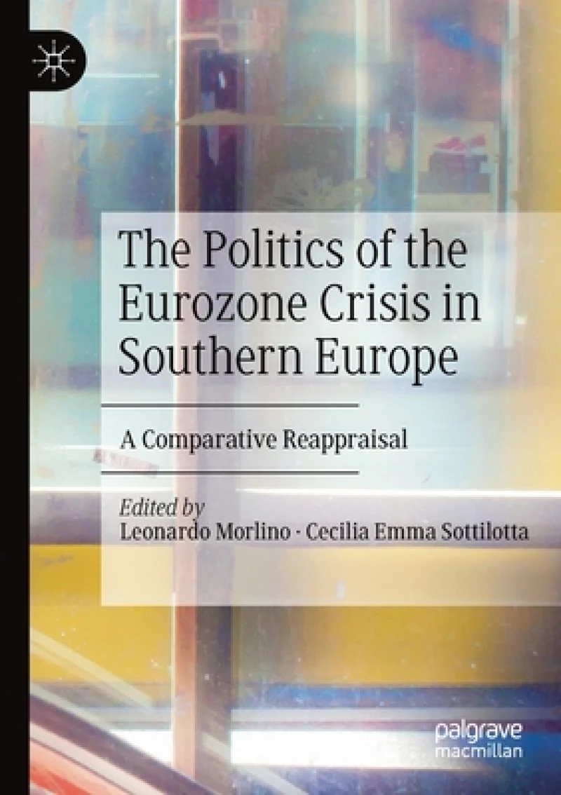 The Politics of the Eurozone Crisis in Southern Europe