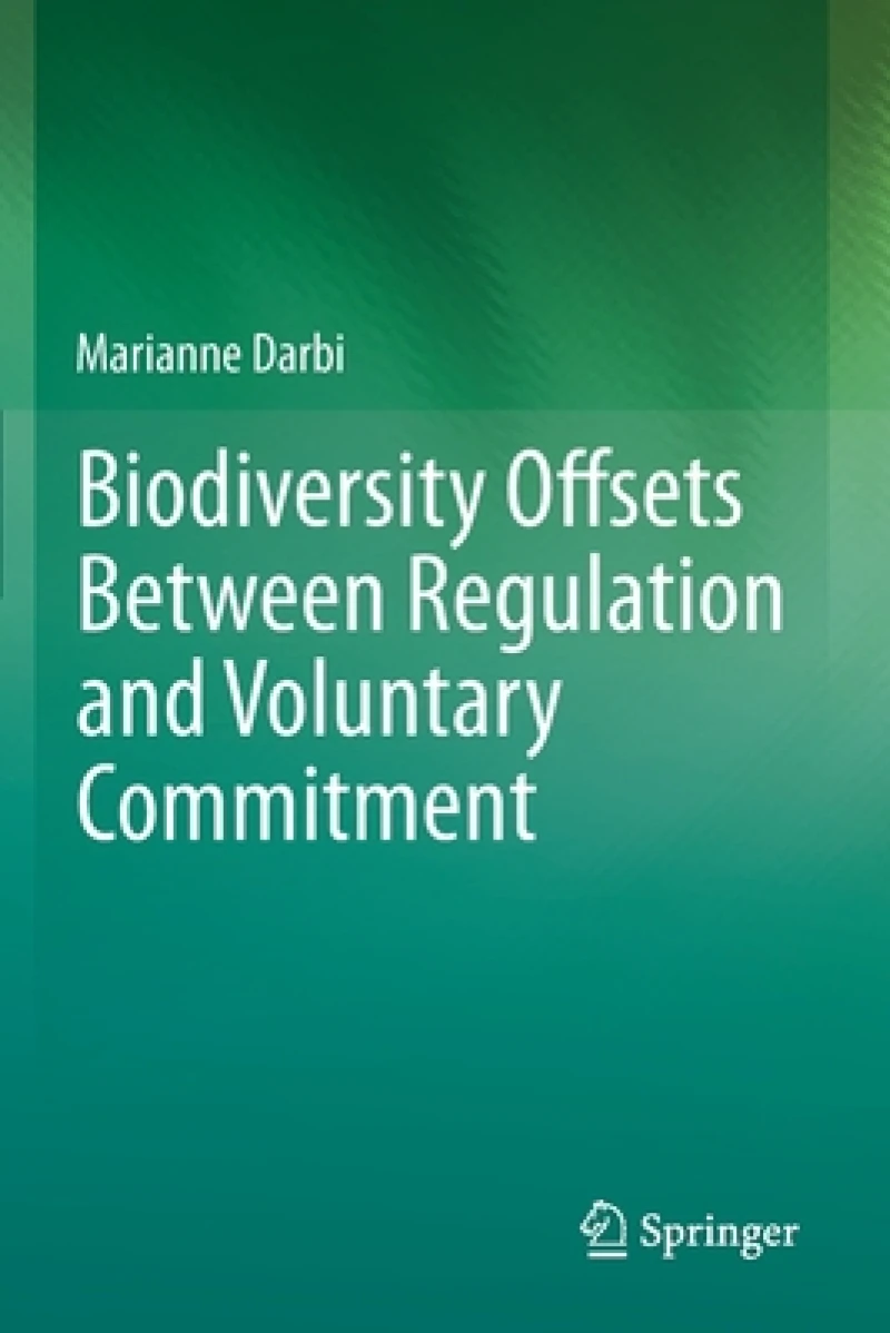 Biodiversity Offsets Between Regulation and Voluntary Commitment