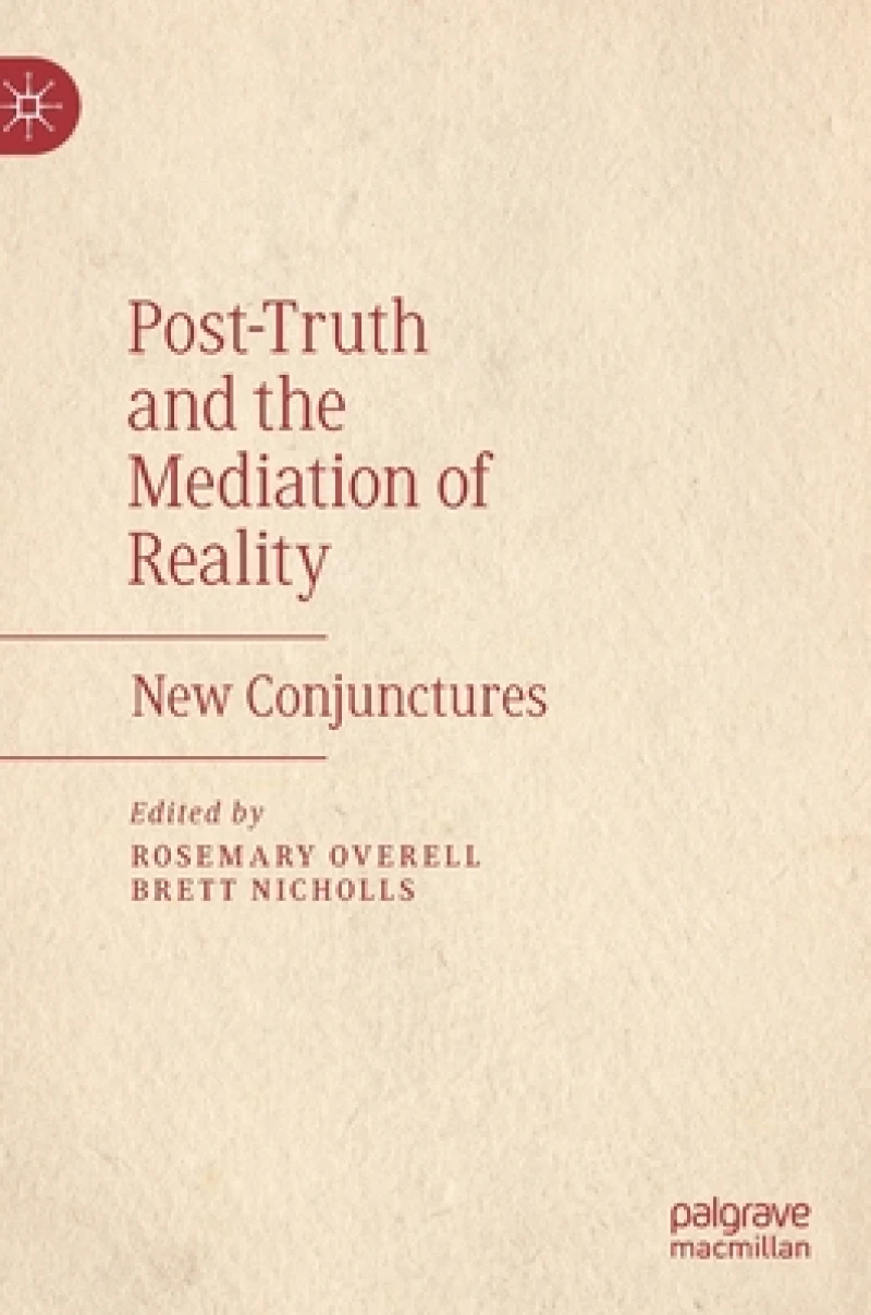 Post-Truth and the Mediation of Reality
