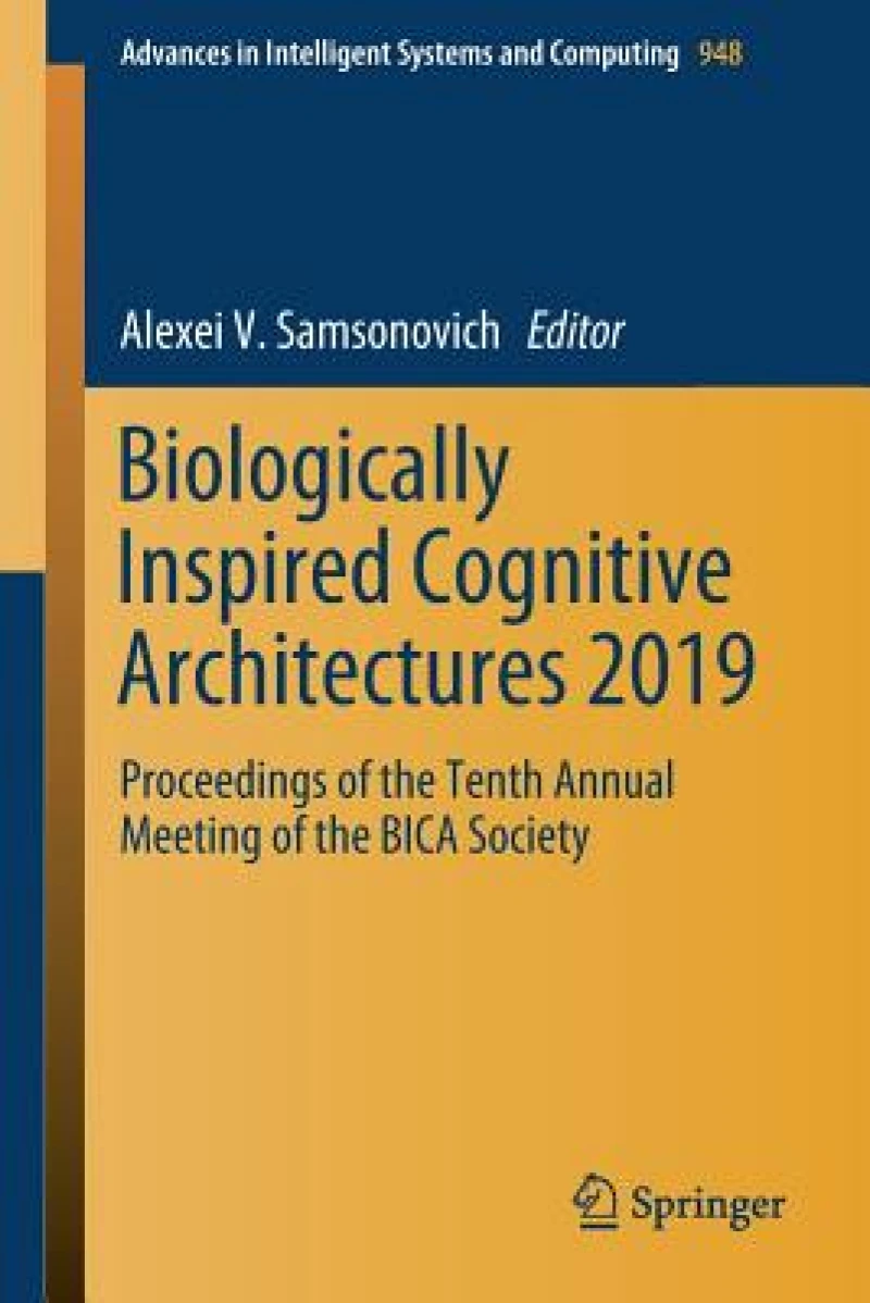Biologically Inspired Cognitive Architectures 2019