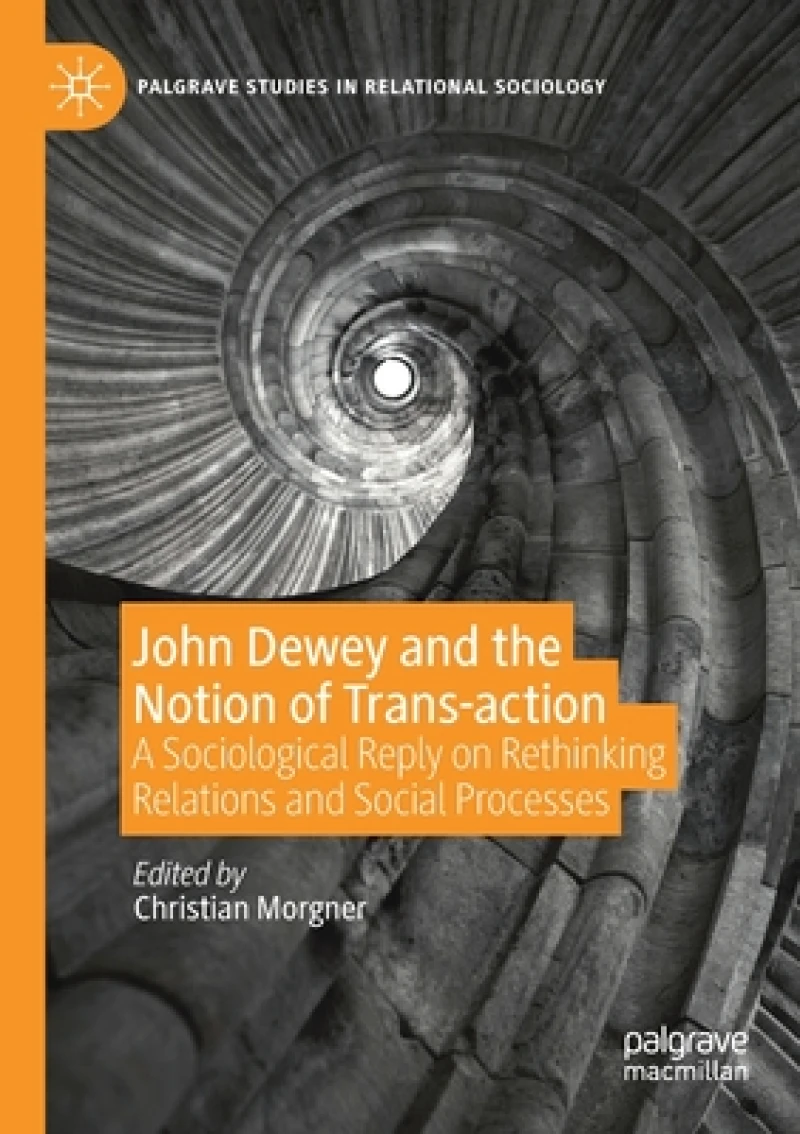 John Dewey and the Notion of Trans-action