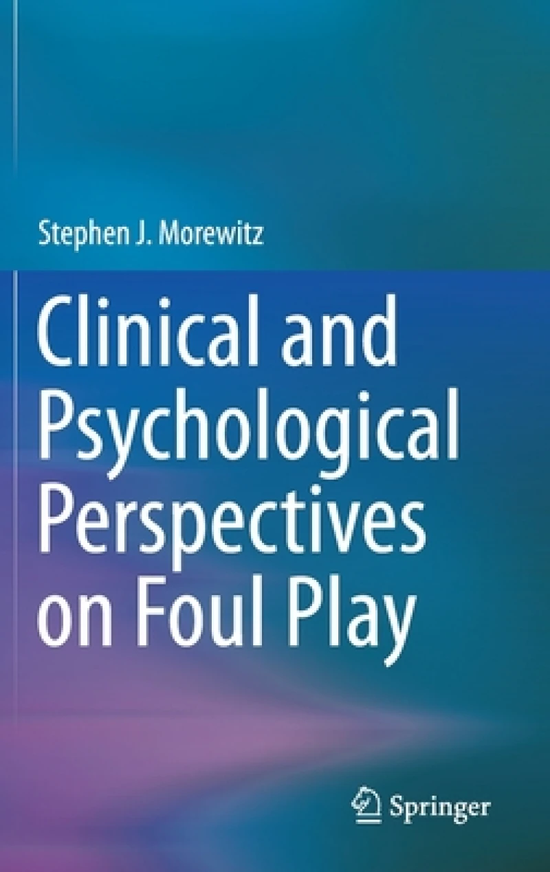 Clinical and Psychological Perspectives on Foul Play