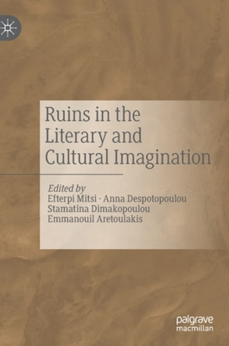 Ruins in the Literary and Cultural Imagination