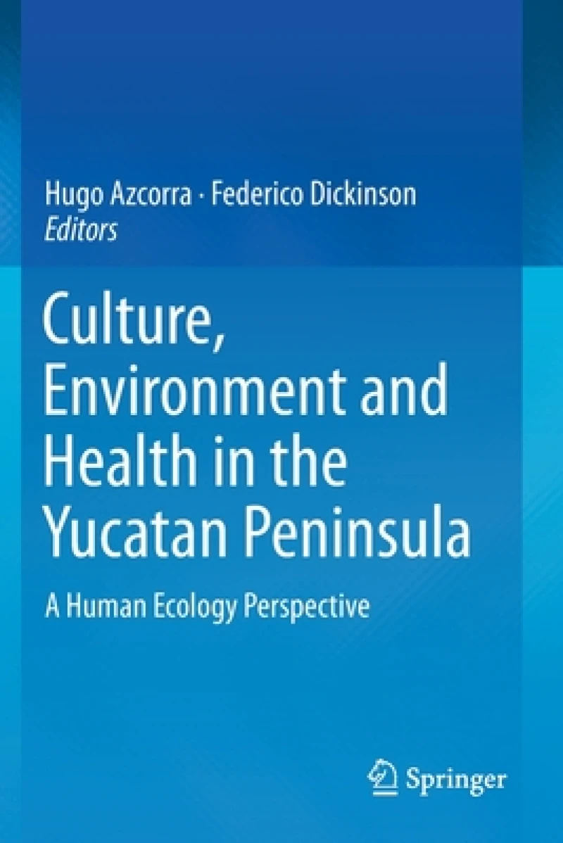 Culture, Environment and Health in the Yucatan Peninsula