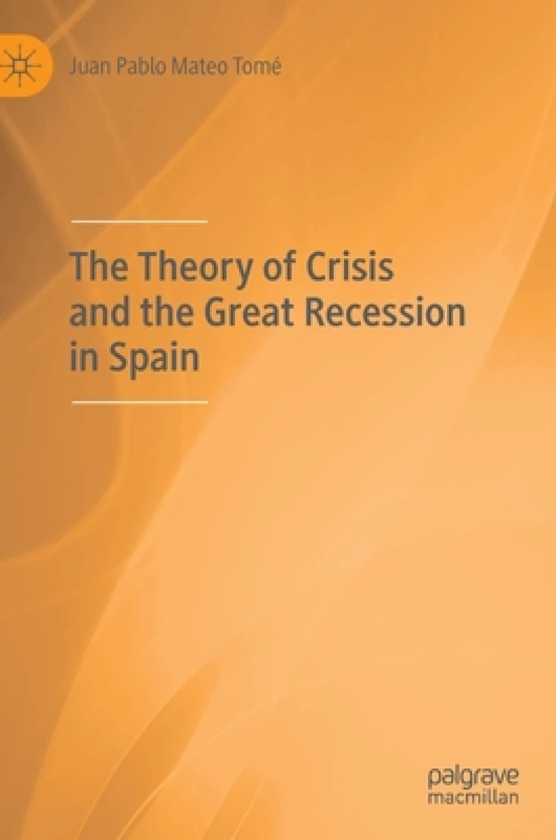 The Theory of Crisis and the Great Recession in Spain