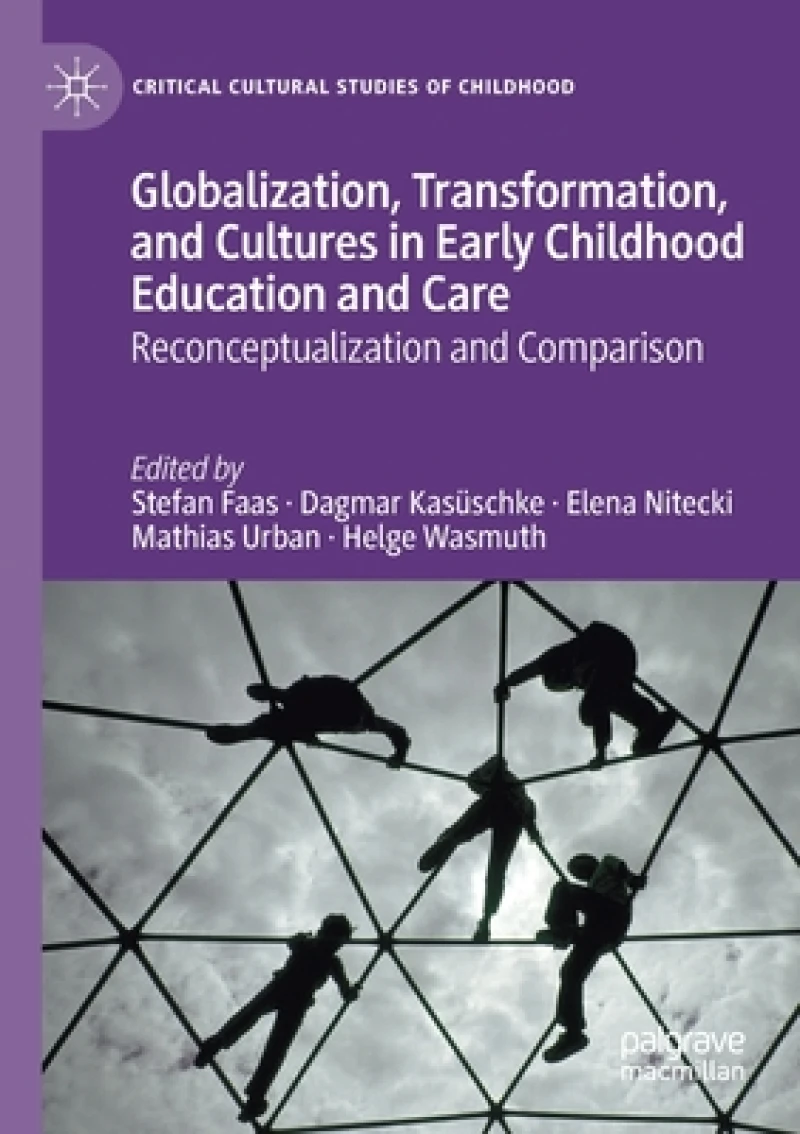 Globalization, Transformation, and Cultures in Early Childhood Education and Care