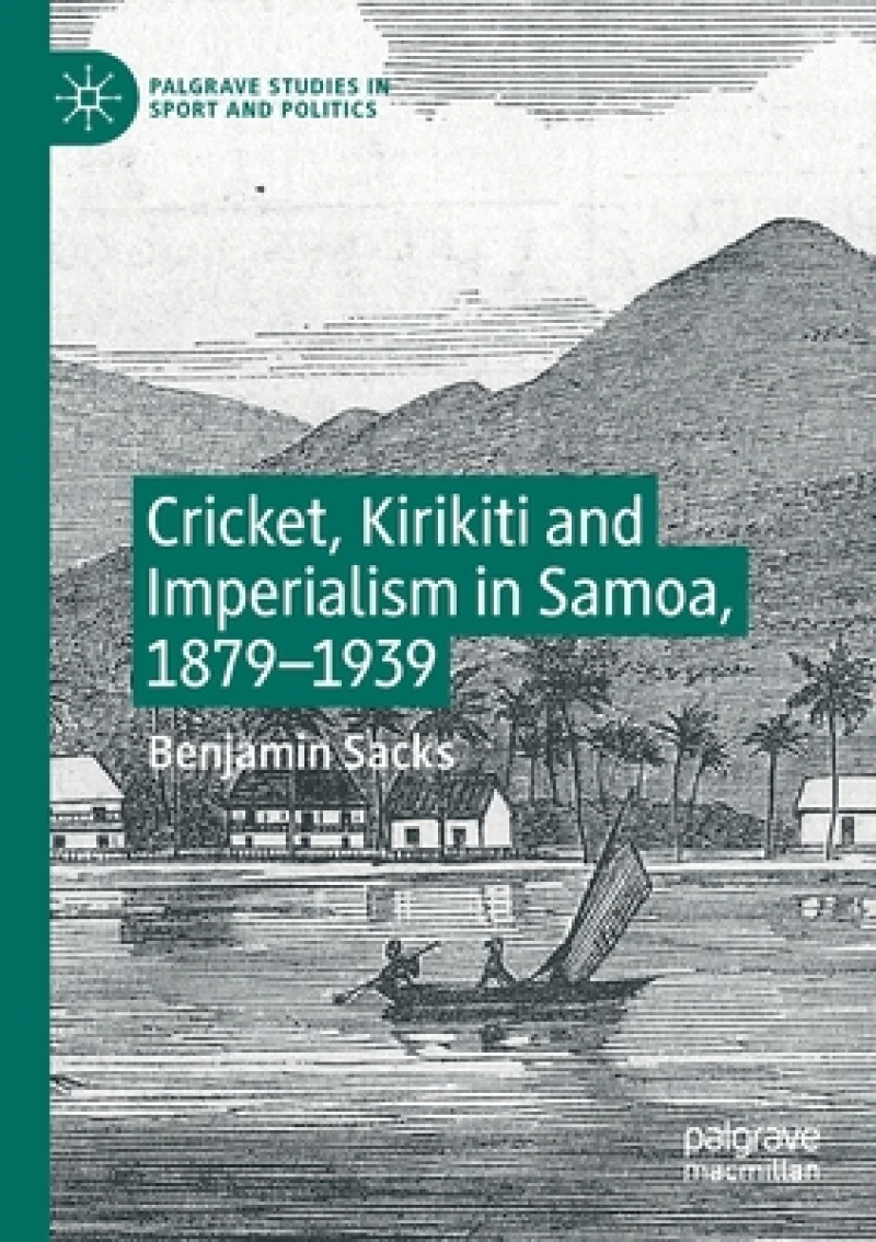 Cricket, Kirikiti and Imperialism in Samoa, 1879–1939