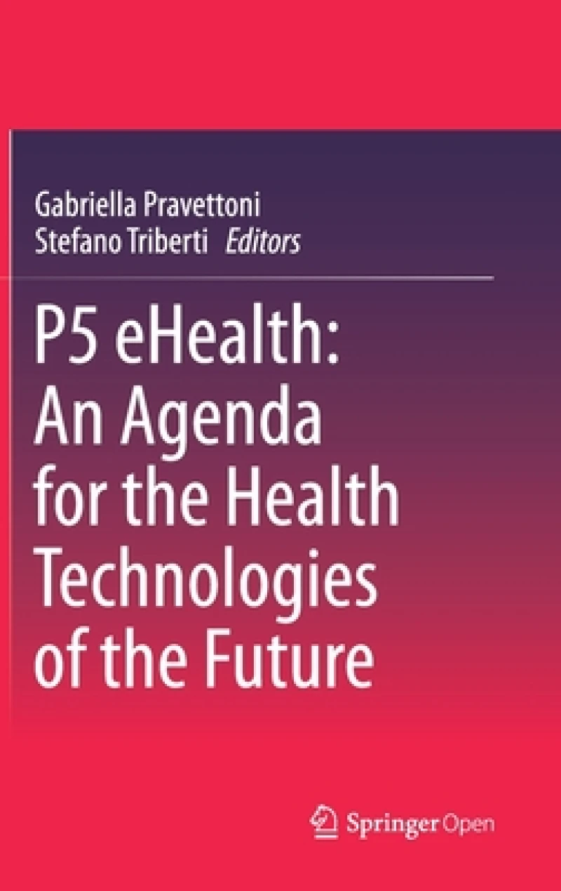 P5 eHealth: An Agenda for the Health Technologies of the Future