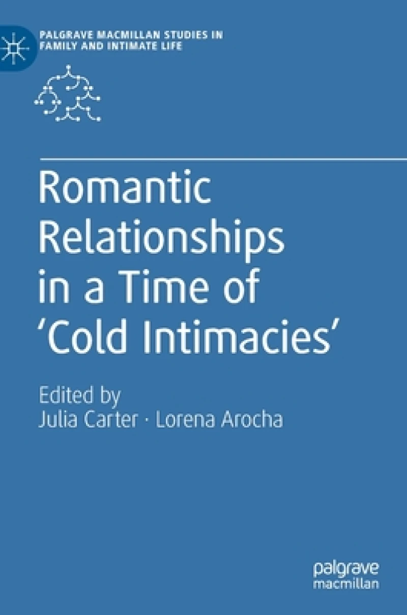 Romantic Relationships in a Time of ''Cold Intimacies''