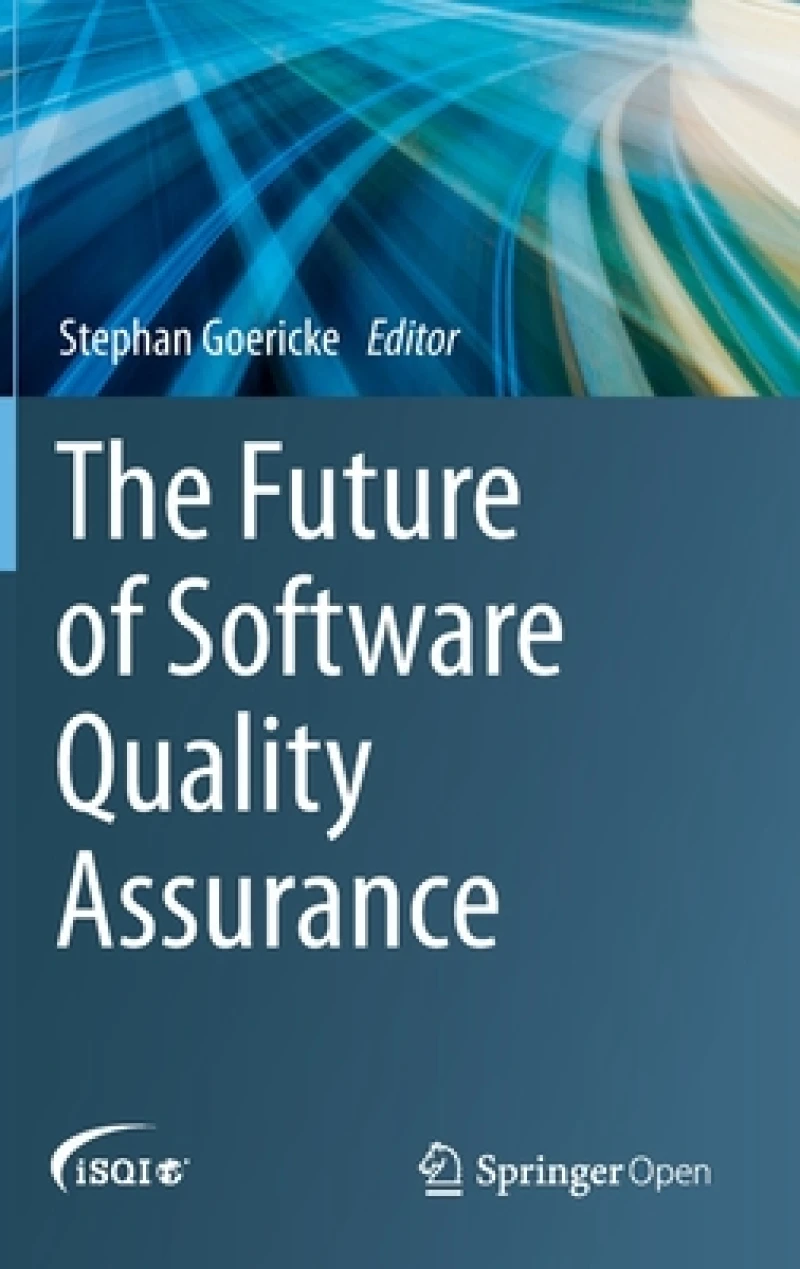 The Future of Software Quality Assurance