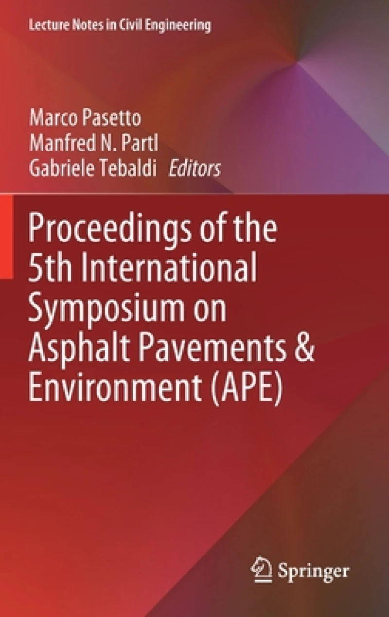 Proceedings of the 5th International Symposium on Asphalt Pavements & Environment (APE)