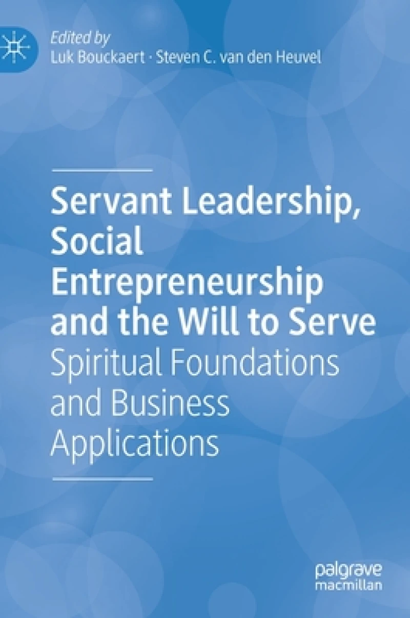 Servant Leadership, Social Entrepreneurship and the Will to Serve