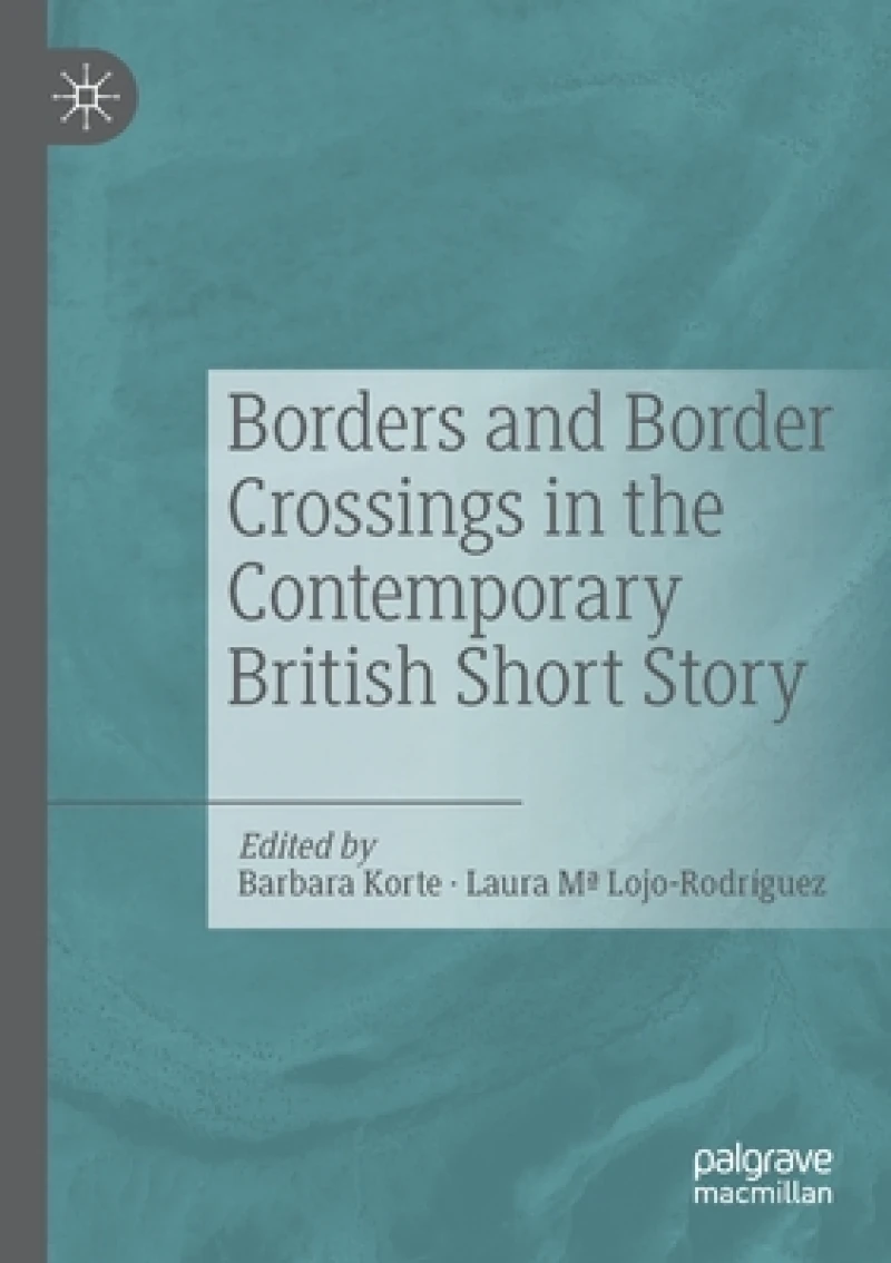 Borders and Border Crossings in the Contemporary British Short Story
