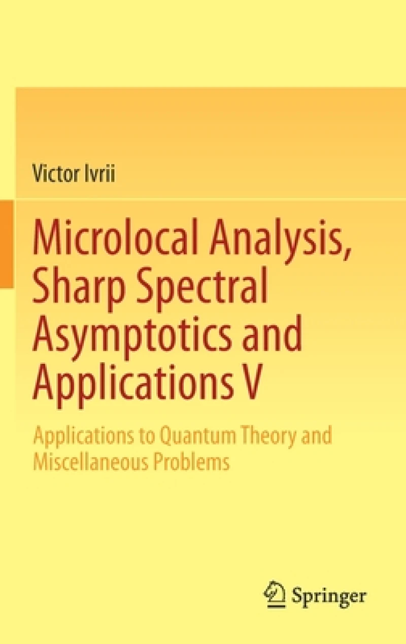 Microlocal Analysis, Sharp Spectral Asymptotics and Applications V