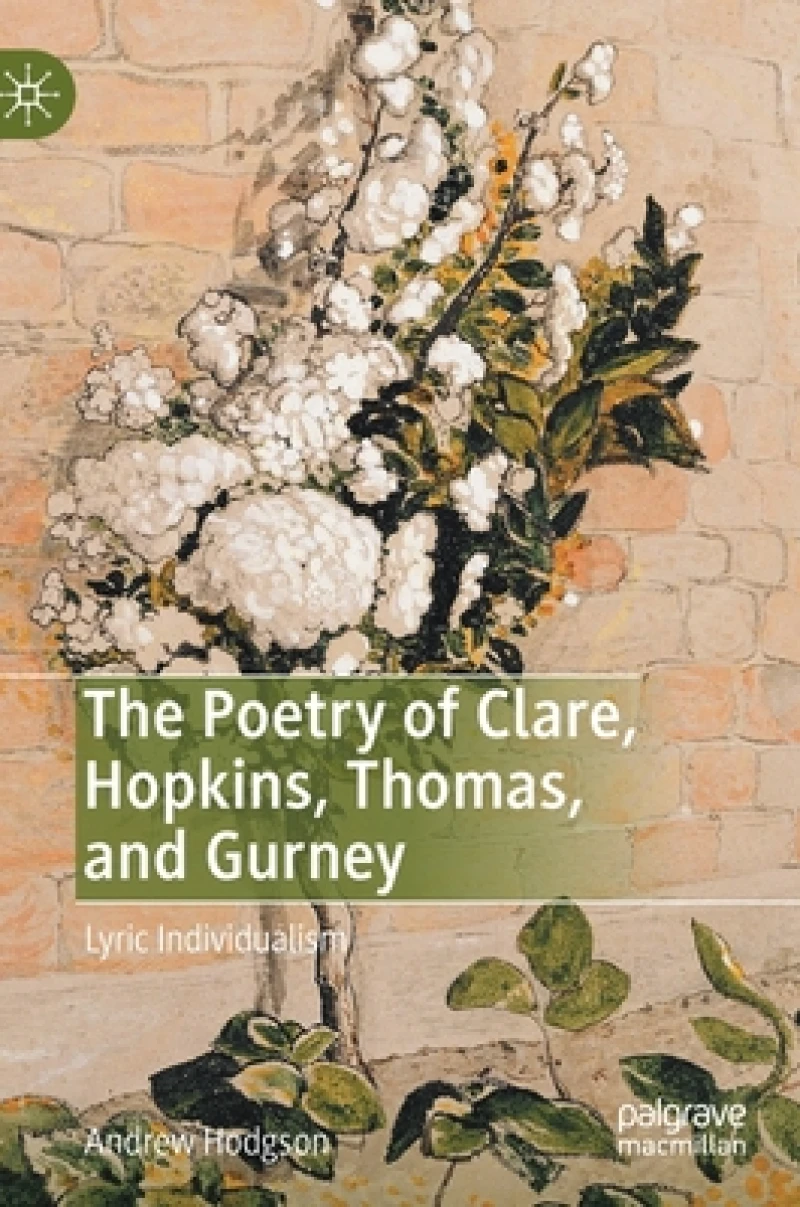 The Poetry of Clare, Hopkins, Thomas, and Gurney