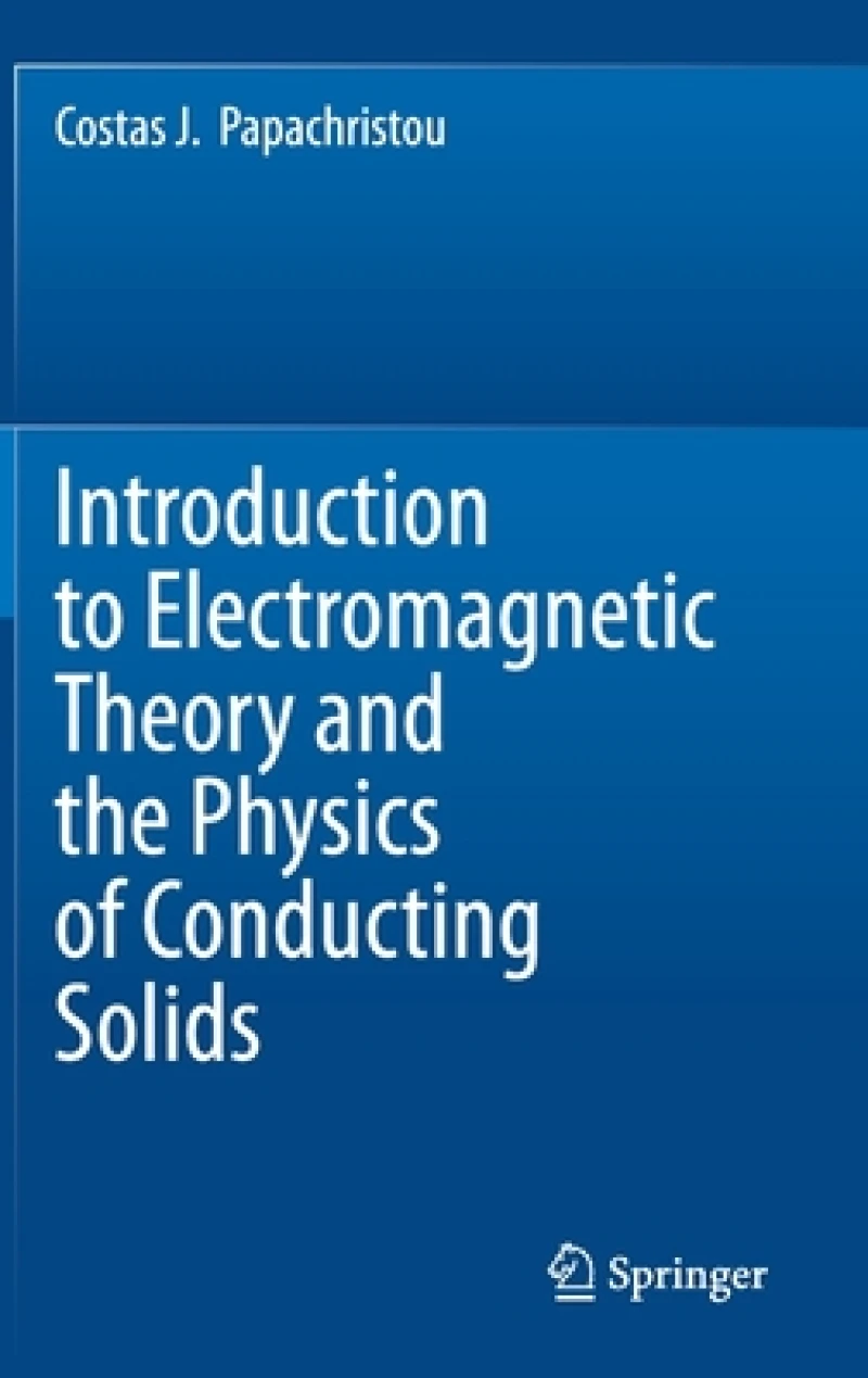 Introduction to Electromagnetic Theory and the Physics of Conducting Solids