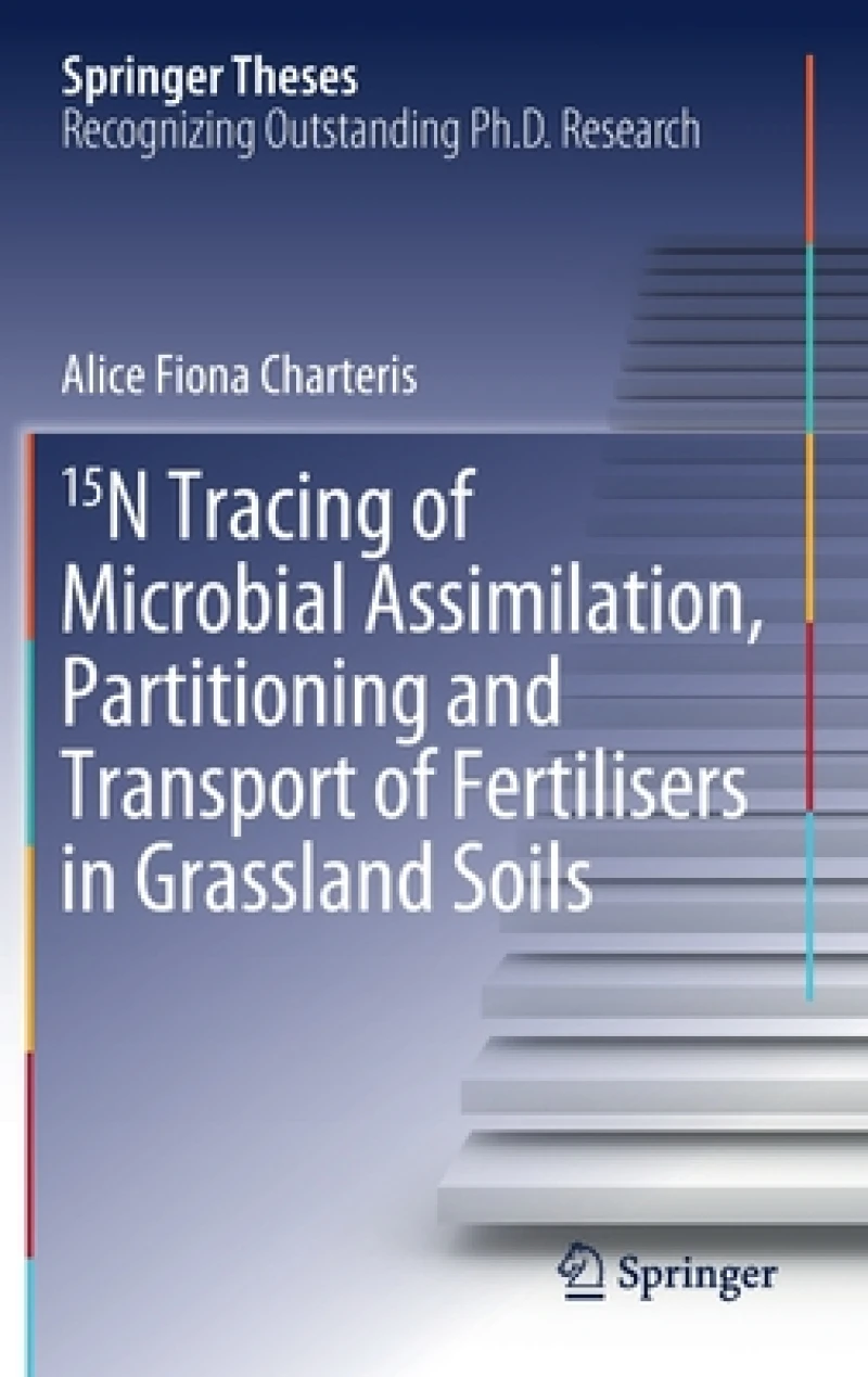 15N Tracing of Microbial Assimilation, Partitioning and Transport of Fertilisers in Grassland Soils