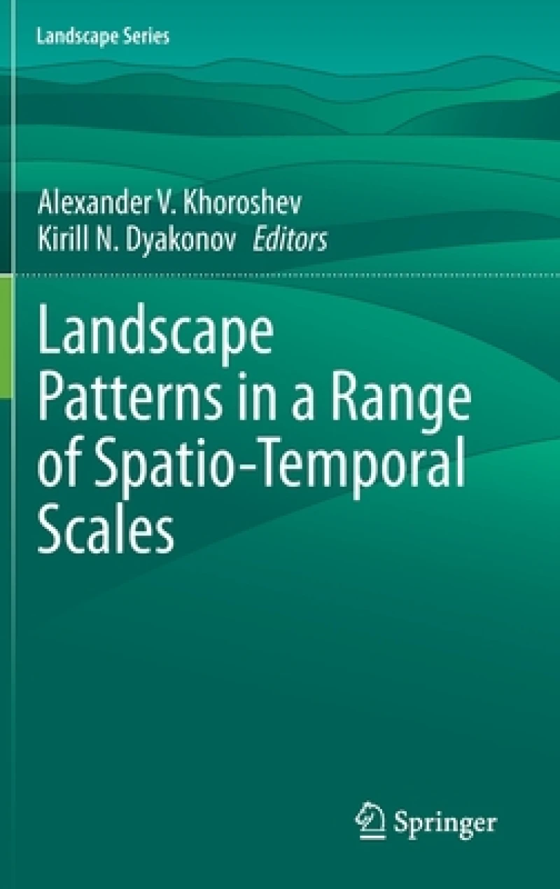 Landscape Patterns in a Range of Spatio-Temporal Scales