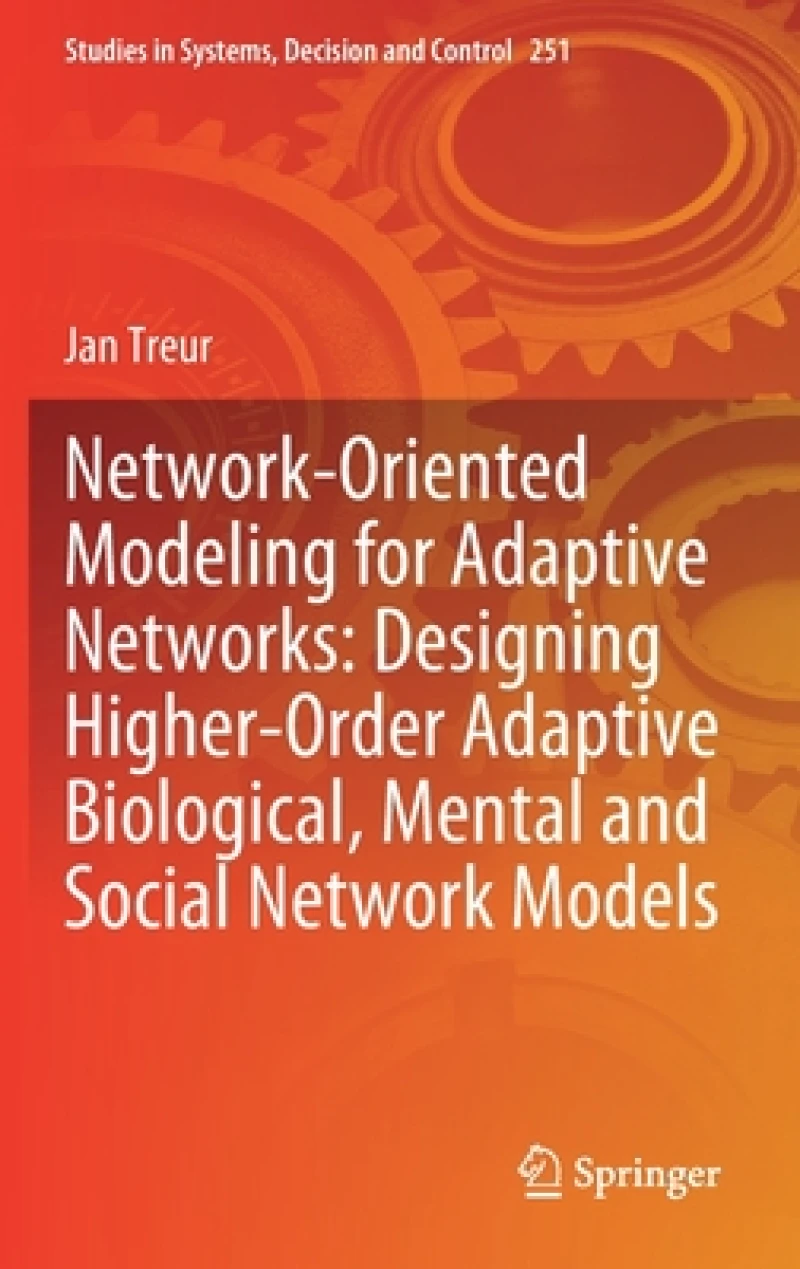 Network-Oriented Modeling for Adaptive Networks: Designing Higher-Order Adaptive Biological, Mental and Social Network Models