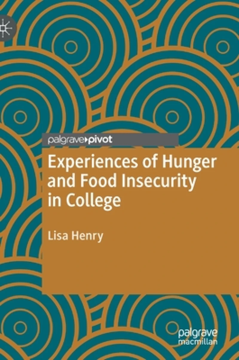Experiences of Hunger and Food Insecurity in College