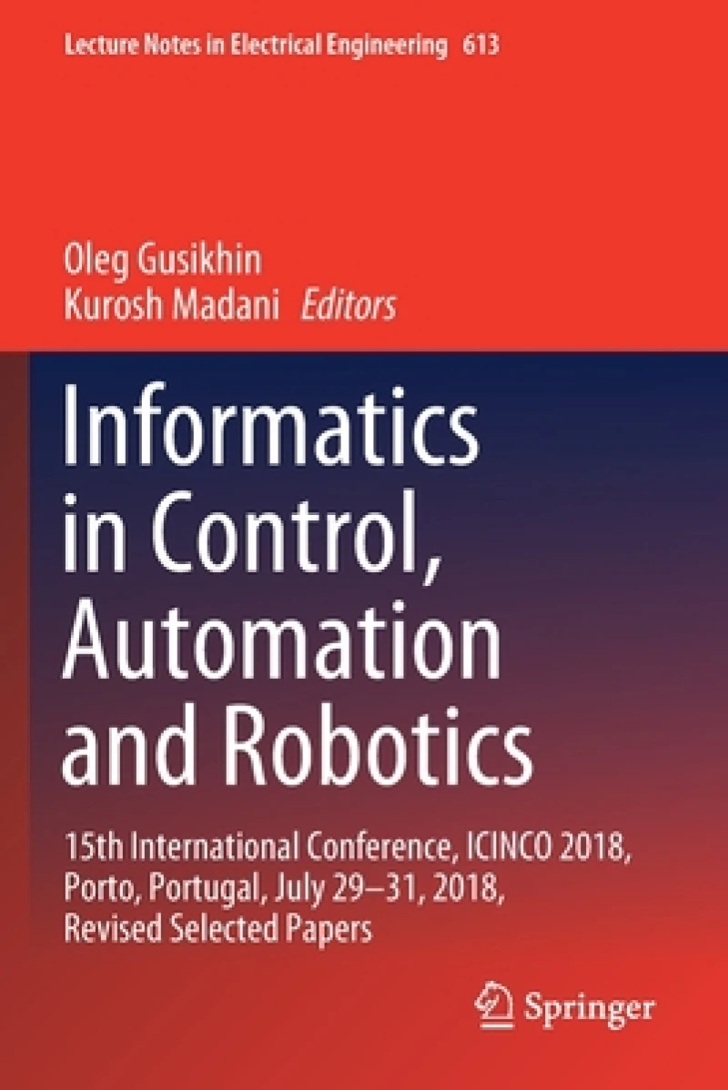 Informatics in Control, Automation and Robotics