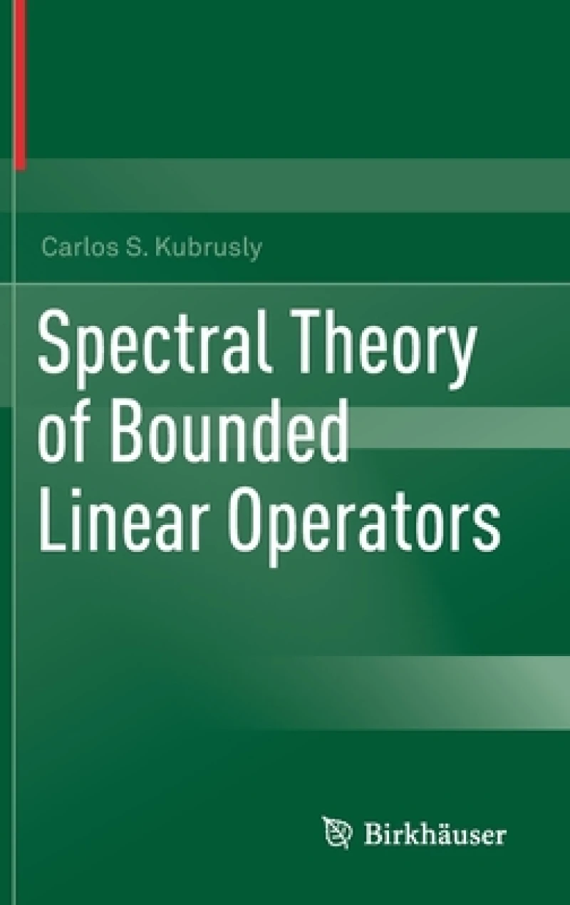 Spectral Theory of Bounded Linear Operators