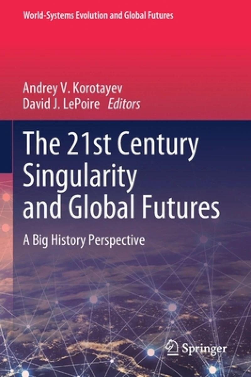 The 21st Century Singularity and Global Futures