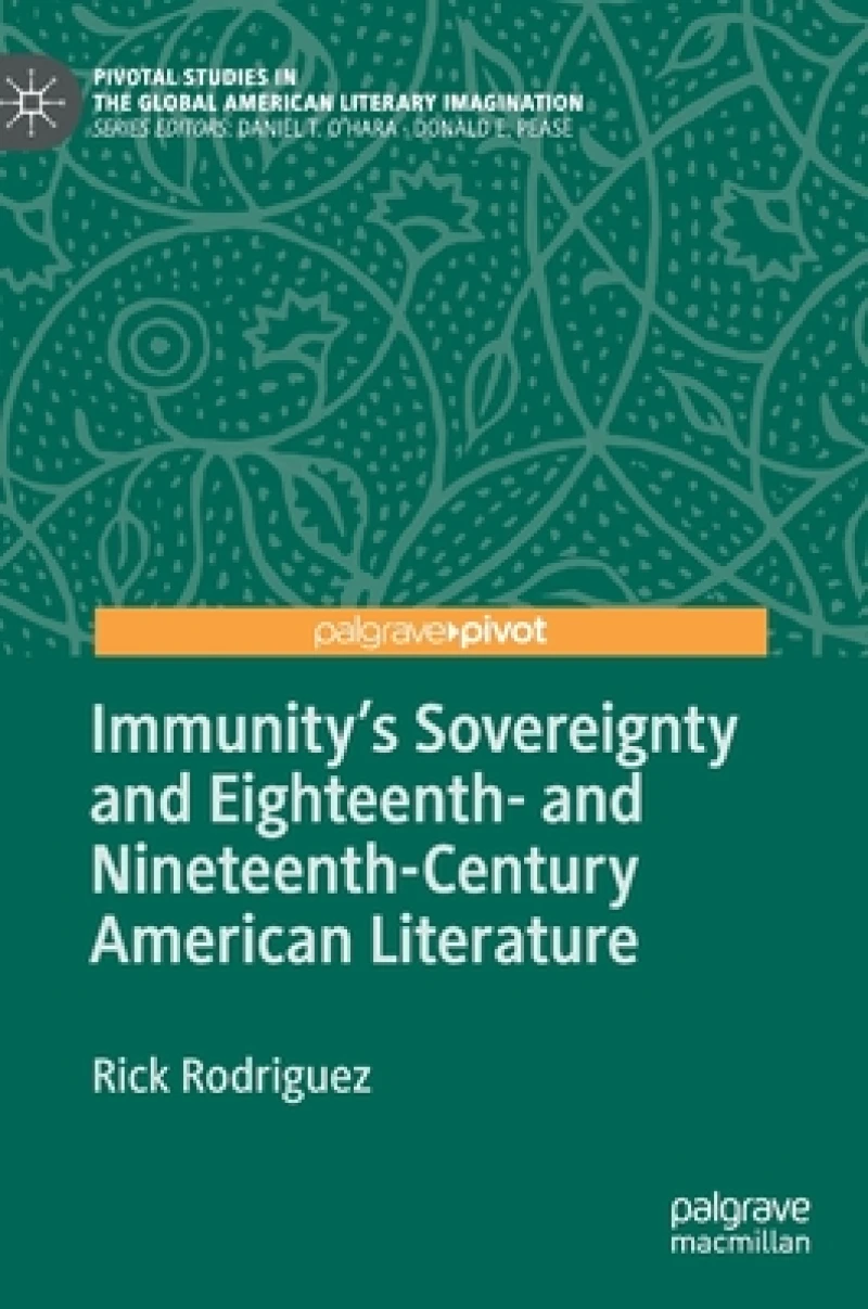Immunity's Sovereignty and Eighteenth- and Nineteenth-Century American Literature