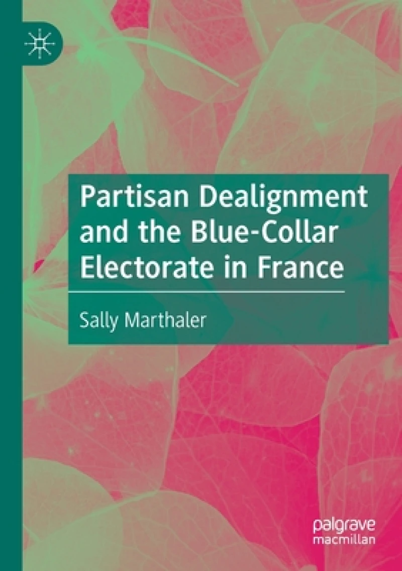 Partisan Dealignment and the Blue-Collar Electorate in France