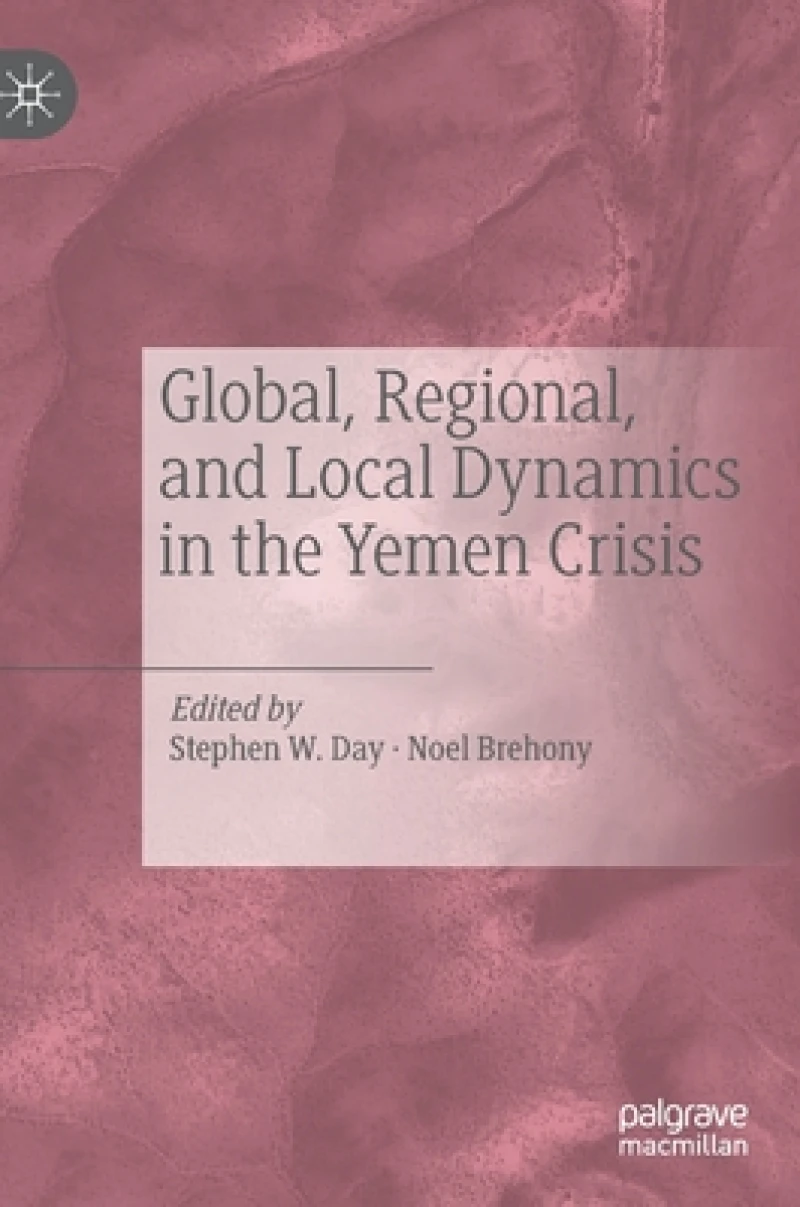 Global, Regional, and Local Dynamics in the Yemen Crisis