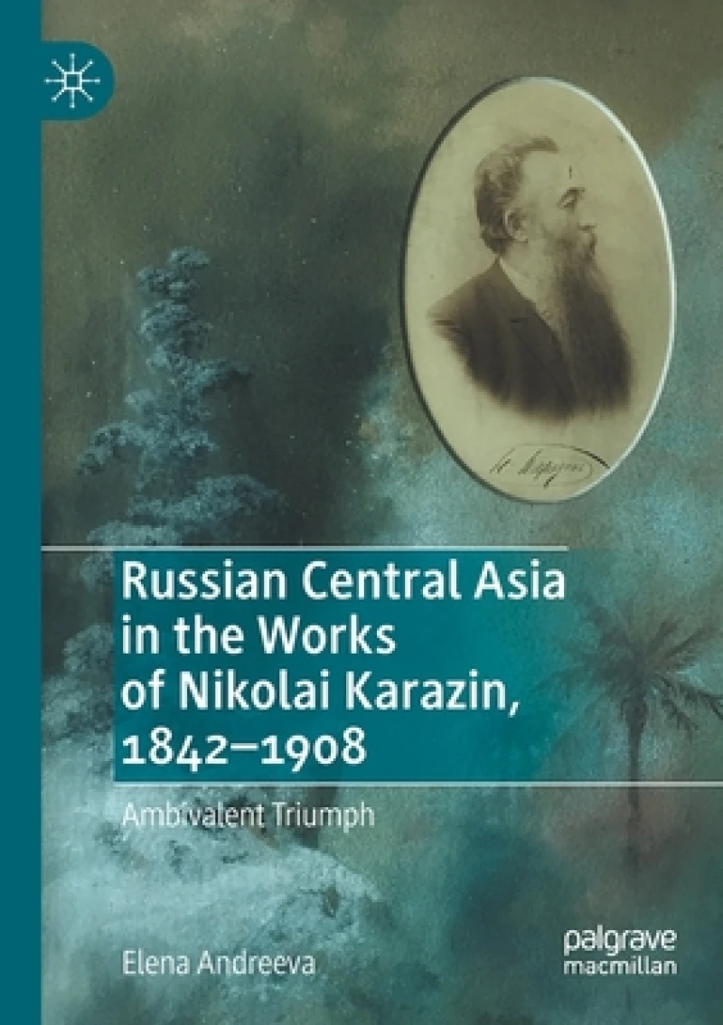 Russian Central Asia in the Works of Nikolai Karazin, 1842–1908