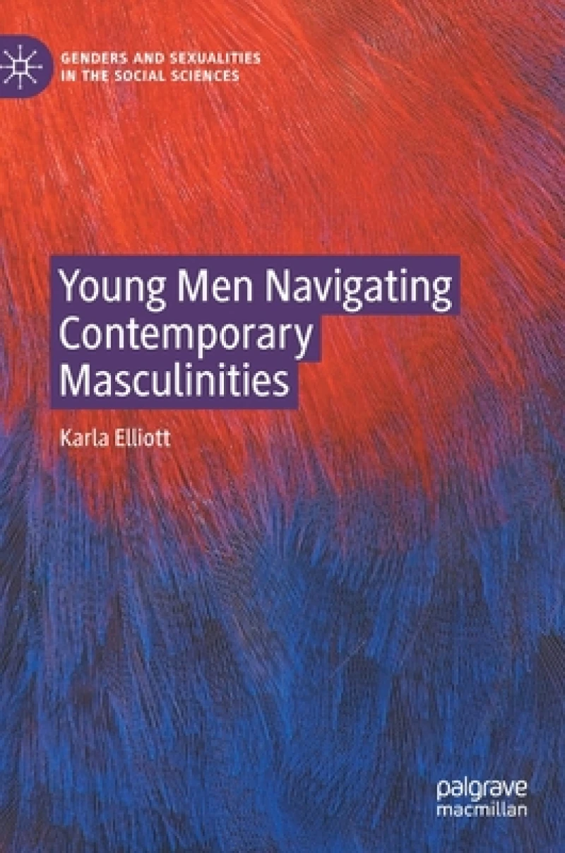 Young Men Navigating Contemporary Masculinities
