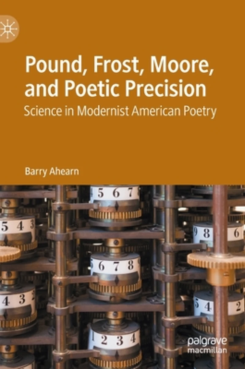 Pound, Frost, Moore, and Poetic Precision