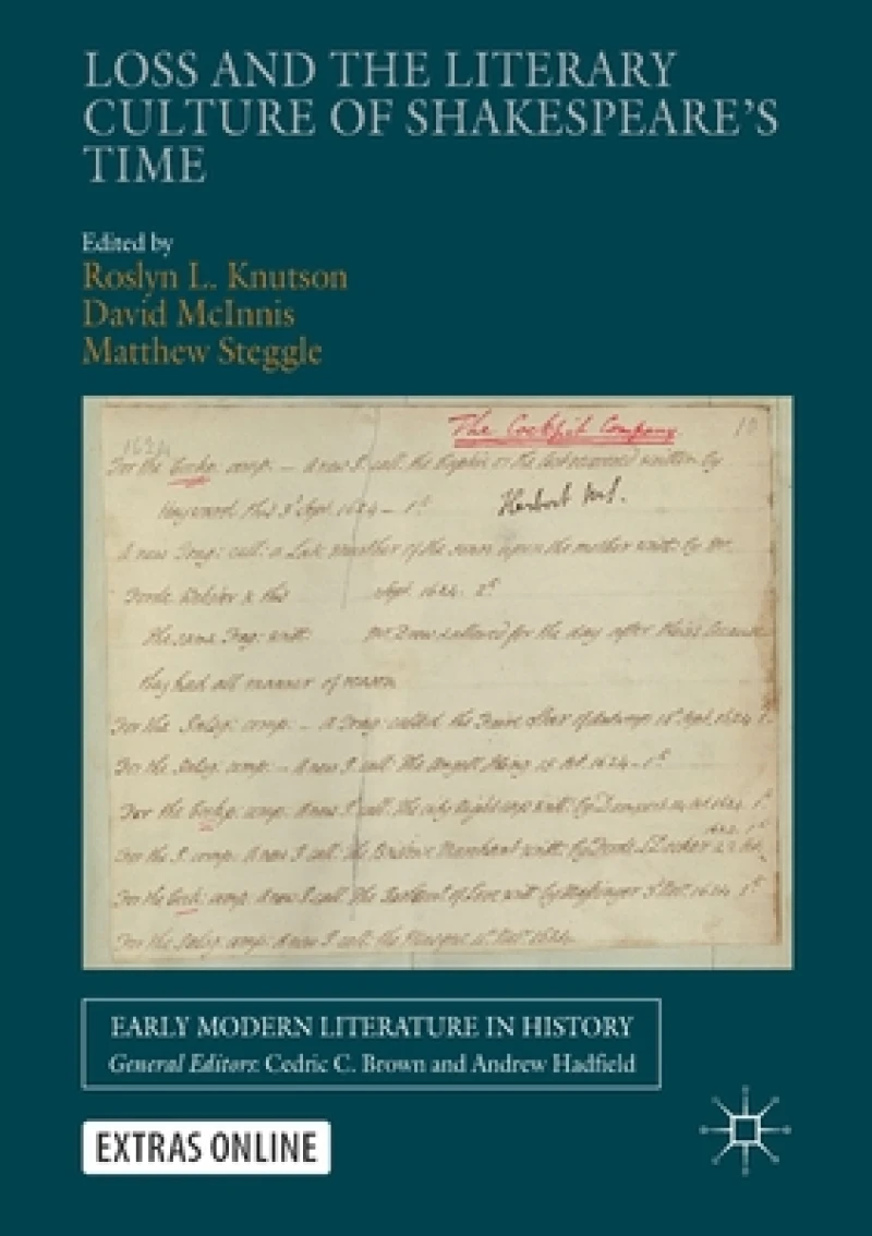 Loss and the Literary Culture of Shakespeare''s Time