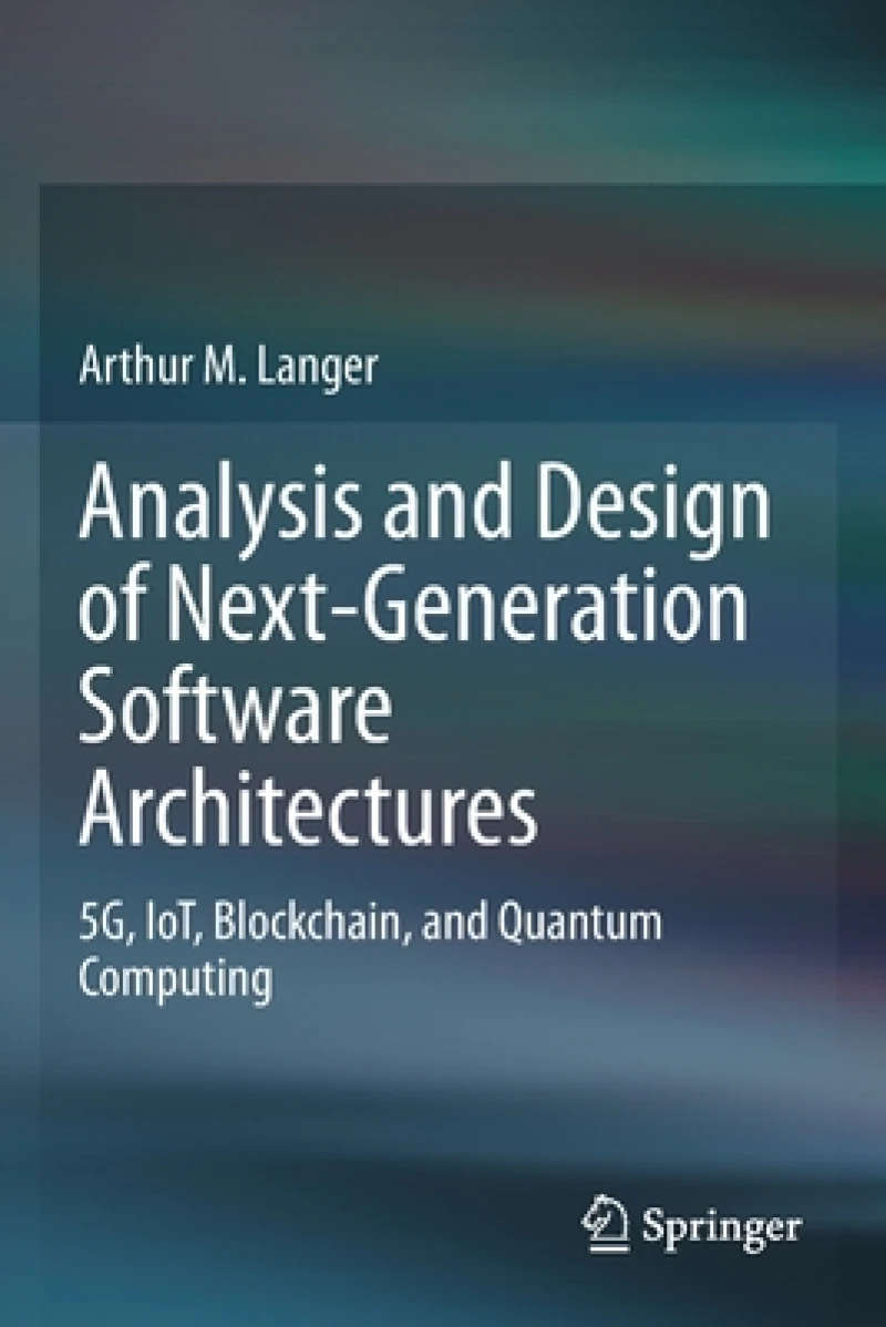 Analysis and Design of Next-Generation Software Architectures