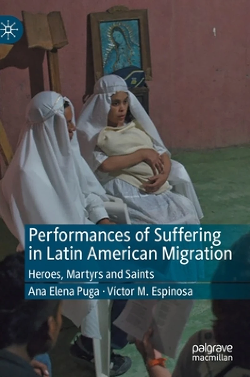 Performances of Suffering in Latin American Migration