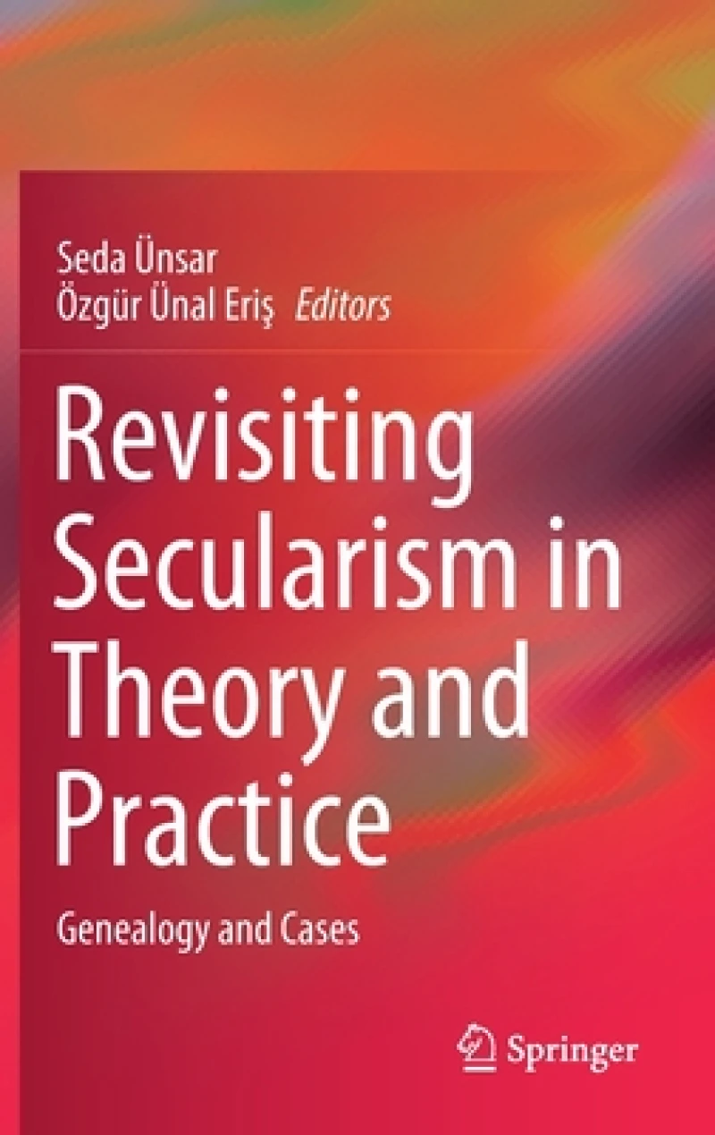 Revisiting Secularism in Theory and Practice
