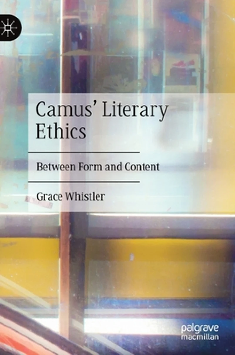 Camus'' Literary Ethics