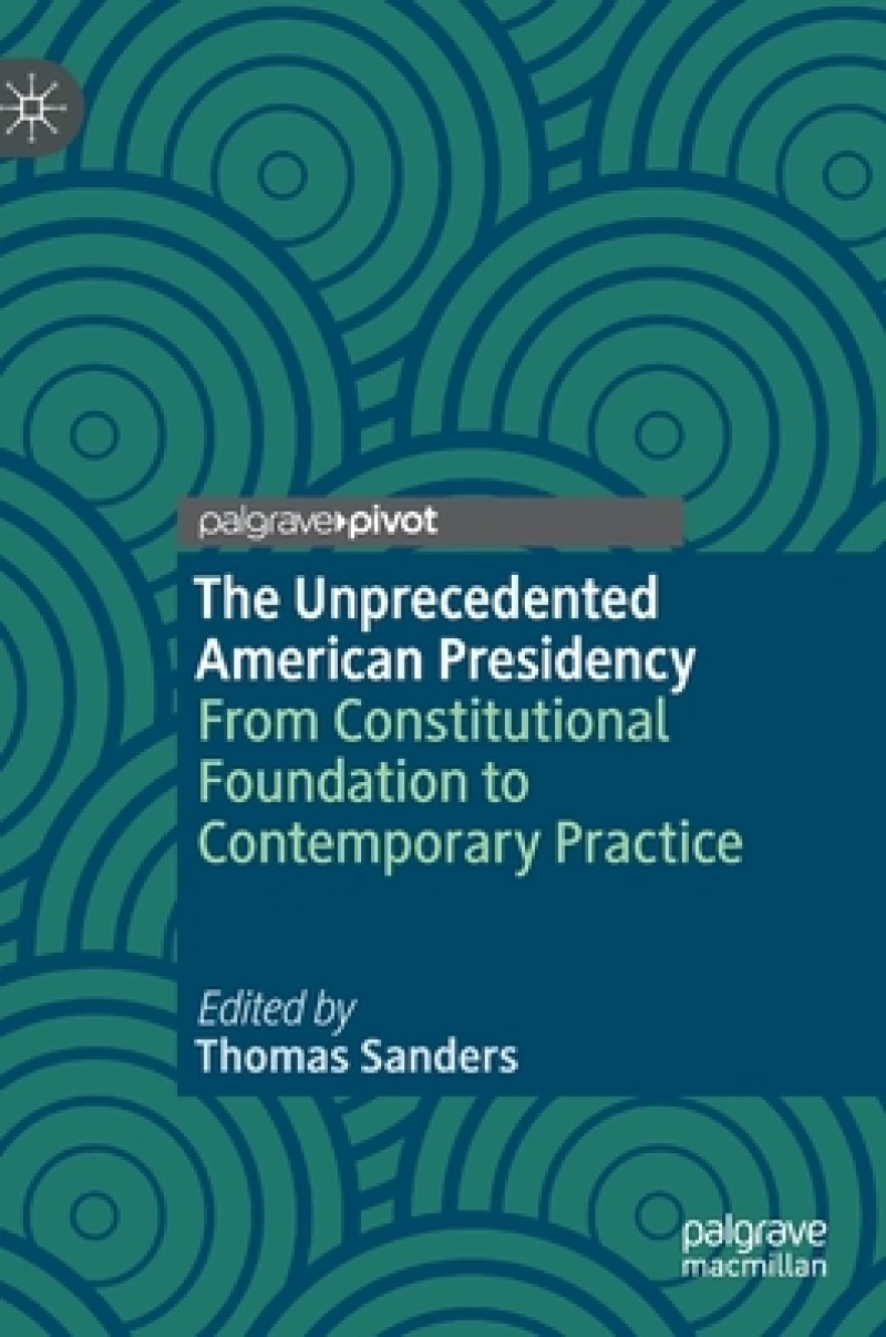 The Unprecedented American Presidency