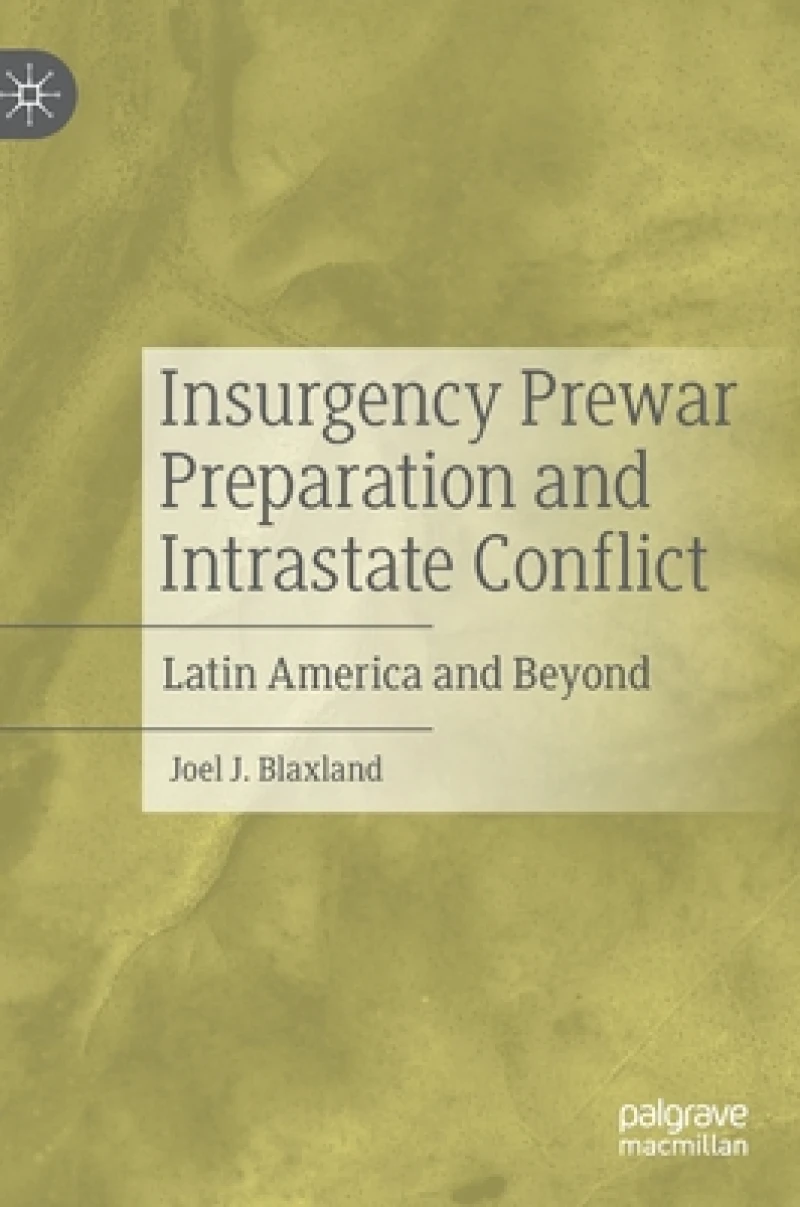 Insurgency Prewar Preparation and Intrastate Conflict
