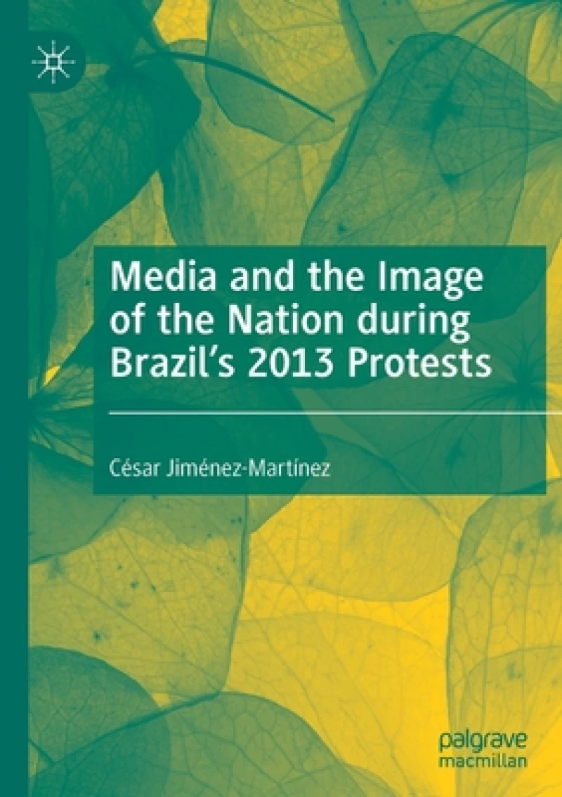 Media and the Image of the Nation during Brazil’s 2013 Protests