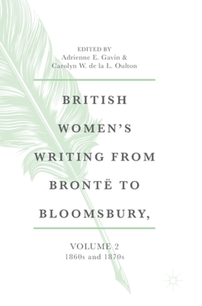 British Women's Writing from Bronte to Bloomsbury, Volume 2
