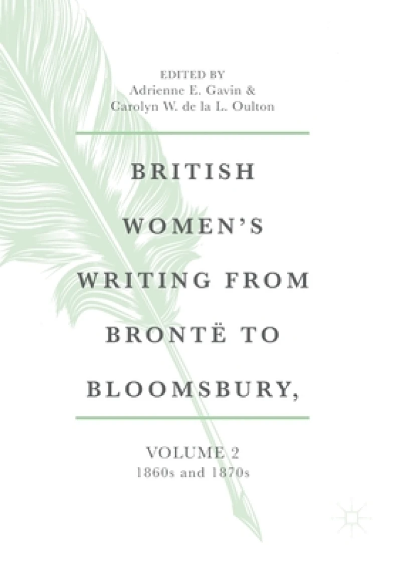 British Women''s Writing from Brontë to Bloomsbury, Volume 2