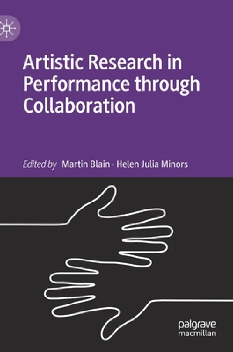 Artistic Research in Performance through Collaboration