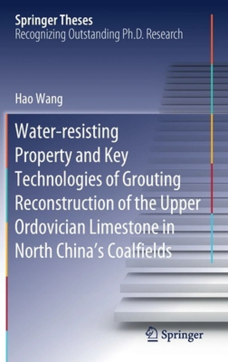 Water-resisting Property and Key Technologies of Grouting Reconstruction of the Upper Ordovician Limestone in North China’s Coalfields