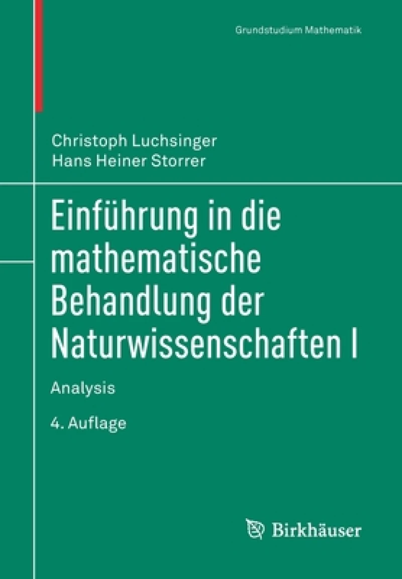 Einfuhrung in die mathematische Behandlung der Naturwissenschaften I