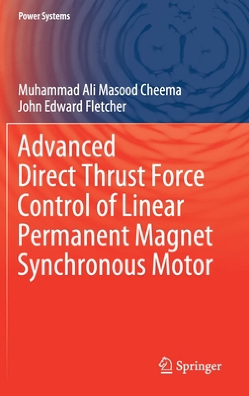 Advanced Direct Thrust Force Control of Linear Permanent Magnet Synchronous Motor
