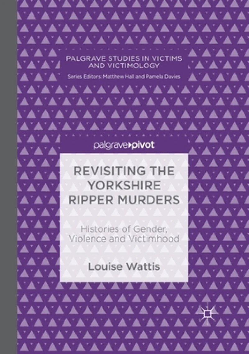 Revisiting the Yorkshire Ripper Murders
